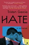 Hate: A Romance - Tristan Garcia - 9780571272013
