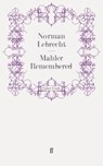 Mahler Remembered - Norman Lebrecht - 9780571272839