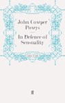 In Defence of Sensuality - John Cowper Powys - 9780571275403