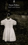 And I and Silence - Naomi Wallace - 9780571280292