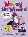 Woozy the Wizard: A Broom to Go Zoom - Elli Woollard - 9780571311163