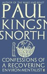Confessions of a Recovering Environmentalist - Paul Kingsnorth - 9780571329694