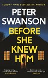BEFORE SHE KNEW HIM - SWANSON,  PETER - 9780571340668
