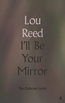 I'll Be Your Mirror - Lou Reed - 9780571345991