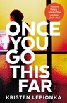 Once You Go This Far - Kristen Lepionka - 9780571351282