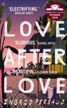 LOVE AFTER LOVE - PERSAUD,  INGRID - 9780571356201