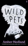 WILD PETS - AMBER MEDLAND - 9780571358700
