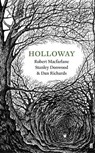 Holloway - Dan Richards ; Robert Macfarlane - 9780571365197