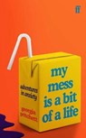 My Mess Is a Bit of a Life - PRITCHETT,  Georgia - 9780571365890