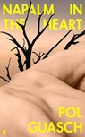 Napalm in the Heart - Pol Guasch - 9780571375271