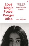 Love Magic Power Danger Bliss - Paul Morley - 9780571379262