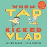When Tad Kicked Vlad - Julian Gough - 9780571380237