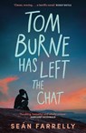 Tom Burne Has Left the Chat - Sean Farrelly - 9780571388219