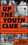 Up the Youth Club - Emma Warren - 9780571389230
