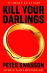 Kill Your Darlings - Peter Swanson - 9780571393121