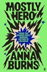 Mostly Hero - Anna Burns - 9780571399727