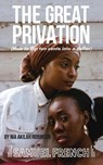 The Great Privation - Nia Akilah Robinson - 9780573000560
