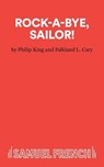 Rockabye, Sailor! - Philip King ; F.L. Cary - 9780573013850