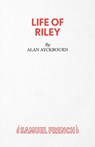 Life of Riley - Alan Ayckbourn - 9780573121760