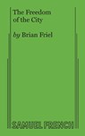 The Freedom of the City - Brian Friel - 9780573609152