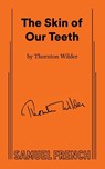 Skin of Our Teeth - Thornton Wilder - 9780573615481