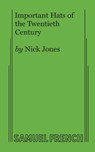 Important Hats of the Twentieth Century - Nick Jones - 9780573705175