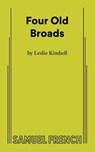 Four Old Broads - Leslie Kimbell - 9780573707162