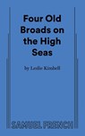 Four Old Broads on the High Seas - Leslie Kimbell - 9780573710186