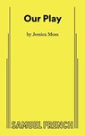 Our Play - Jessica Moss - 9780573711404