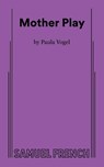 Mother Play - Paula Vogel - 9780573711411