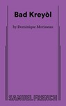 Bad Kreyòl - Dominique Morisseau - 9780573712111