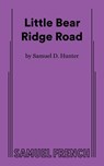 Little Bear Ridge Road - Samuel D. Hunter - 9780573712593