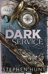 In Dark Service - Stephen Hunt - 9780575092075