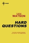 Hard Questions - Ian Watson - 9780575114715