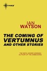 The Coming of Vertumnus: And Other Stories - Ian Watson - 9780575114814