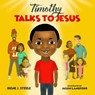 Timothy Talks to Jesus - Irene J Steele - 9780578319339