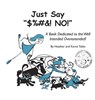 Just Say "$%#&! NO!" - TOBIN,  Heather Lynn - 9780578895758