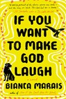 If You Want To Make God Laugh - Bianca Marais - 9780593085820
