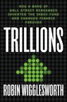 Trillions - Robin Wigglesworth - 9780593087695