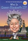 Who Was Queen Elizabeth II? - Megan Stine ; Who HQ - 9780593097533