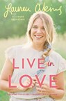 Live in Love - AKINS,  Lauren ; Dagostino, Mark - 9780593129043