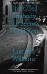 Don't Tell Anybody the Secrets I Told You - Lucinda Williams - 9780593136515