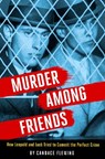 Murder Among Friends: How Leopold and Loeb Tried to Commit the Perfect Crime - Candace Fleming - 9780593177433