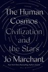 The Human Cosmos: Civilization and the Stars - Jo Marchant - 9780593183014