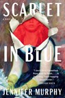 Scarlet in Blue - Jennifer Murphy - 9780593183465