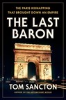 The Last Baron - Tom Sancton - 9780593183816