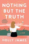 Nothing But the Truth - Holly James - 9780593186503