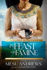 In Feast or Famine - Mesu Andrews - 9780593193785