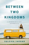 Between Two Kingdoms - Suleika Jaouad - 9780593236994