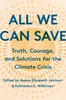 All We Can Save - Ayana Elizabeth Johnson ; Katharine K. Wilkinson - 9780593237069